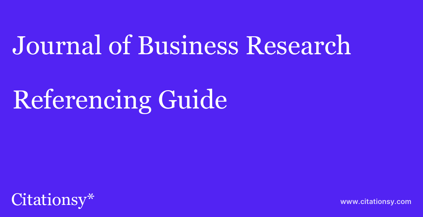 cite Journal of Business Research  — Referencing Guide